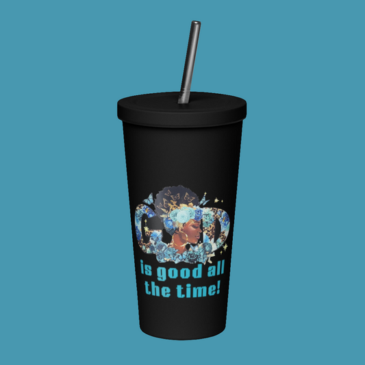 God is Good Insulated tumbler with a straw