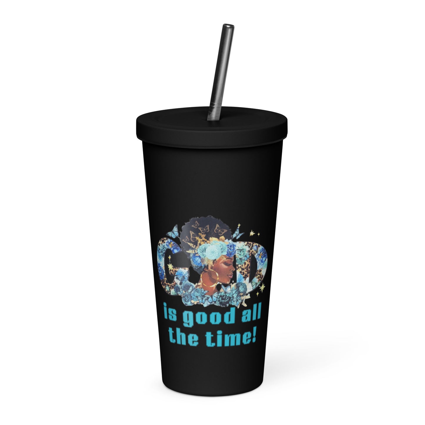 God is Good Insulated tumbler with a straw