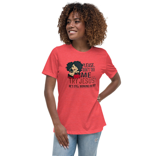 Don't Try Me Women's Relaxed T-Shirt